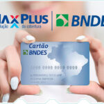 Cartão BNDES e Max Plus: a parceria que facilita as realizações da sua empresa em até 48x!